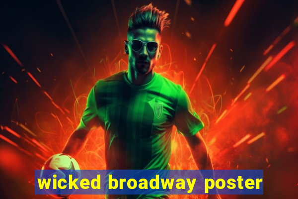 wicked broadway poster